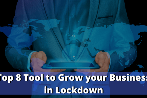 Top 8 Tool to Grow your Business in Lockdown